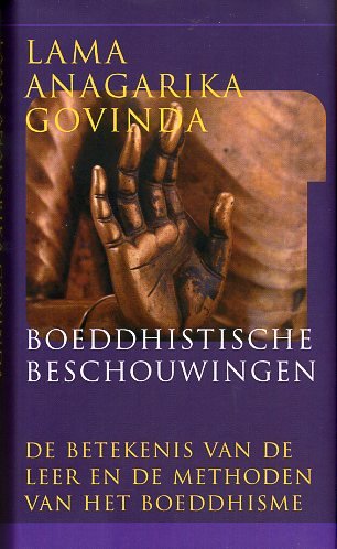 Govinda, Lama Anagarika - Boeddhistische beschouwingen. De betekenis van de leer en de methoden van het boeddhisme voor westerse mensen.