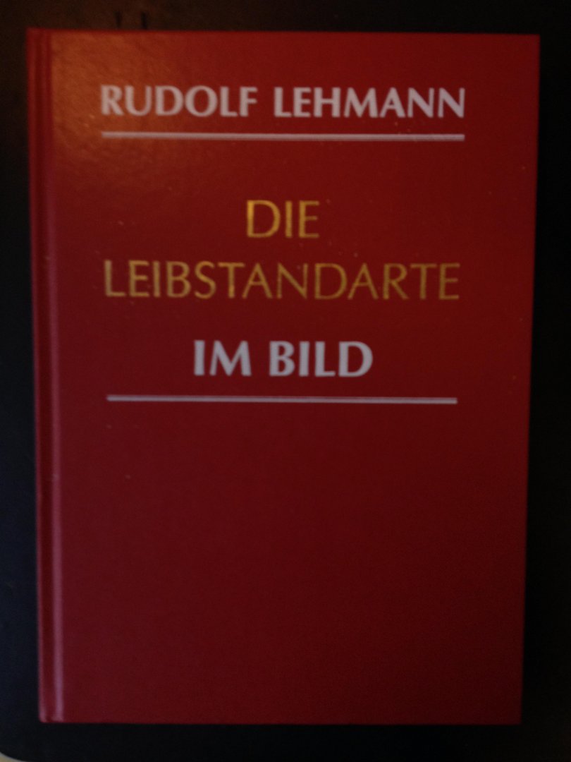 Lehmann, Rudolf. - Die Leibstandarte im Bild. (Duits/Engelse editie)