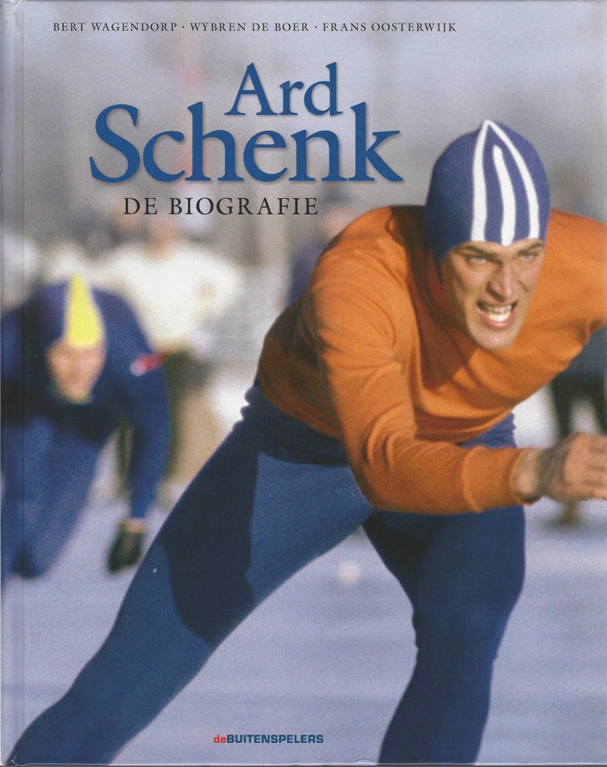 Oosterwijk, Frans e.a. - Ard Schenk -De biografie