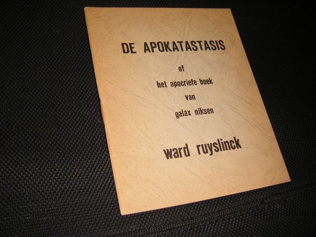 Ward Ruyslinck - De apokatastasis of het apocriefe boek van galax niksen