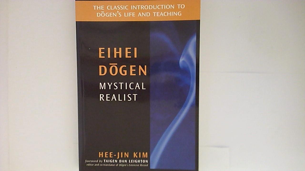 Kim, Hee-Jin - Eihei Dogen / Mystical Realist