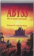 W. W. van den Berg - ABYSS Het Kwaad ontwaakt - Auteur: Werner W. van den Berg het Kwaad ontwaakt