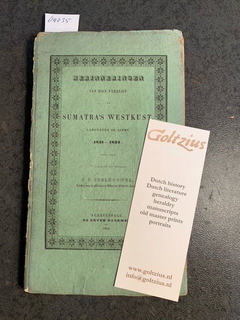 BOELHOUWER, J.C., - Herinneringen aan mijn verblijf op Sumatra's westkust gedurende de jaren 1831-1834 door den 1e luitenant der Infanterie, J.C. Boelhouwer, ridder van de Militaire Willemsorde 4e klasse