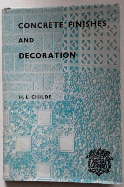 Childe H L - Concrete Finishes and Decoration