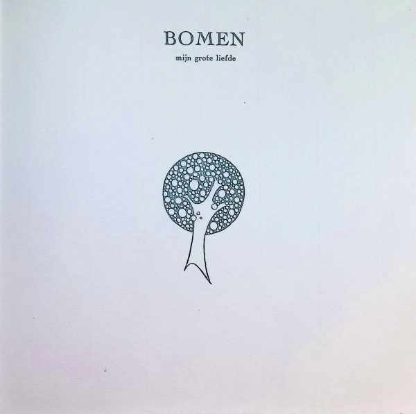  - Bomen, mijn grote liefde