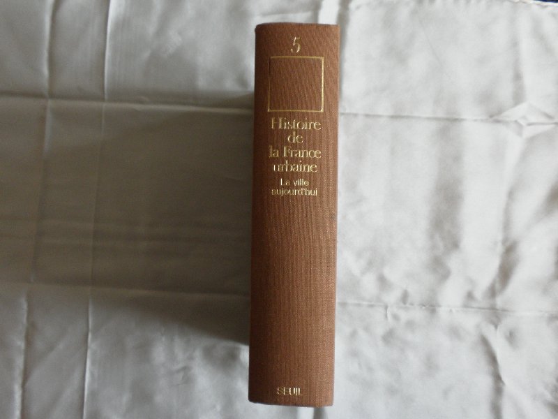 Duby, Georges (redactie) - Histoire de la France Urbaine. Vol 5