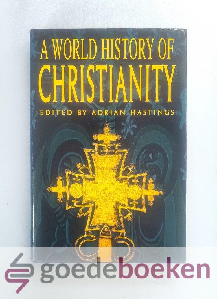 Hastings (edited by), Adrian - A World History of Christianity