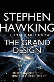 Hawking, Stephen, Leonard Mlodinow - The Grand Design. New answers to the ultimate questions of life