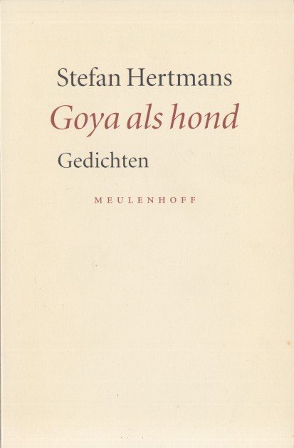 Hertmans, Stefan - Goya als hond. Gedichten.