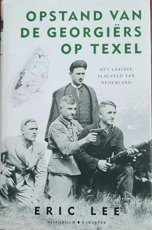 LEE Eric - Opstand van de Georgiërs op Texel - het laatste slagveld van Nederland (vertaling van Night of the Bayonets - 2020)