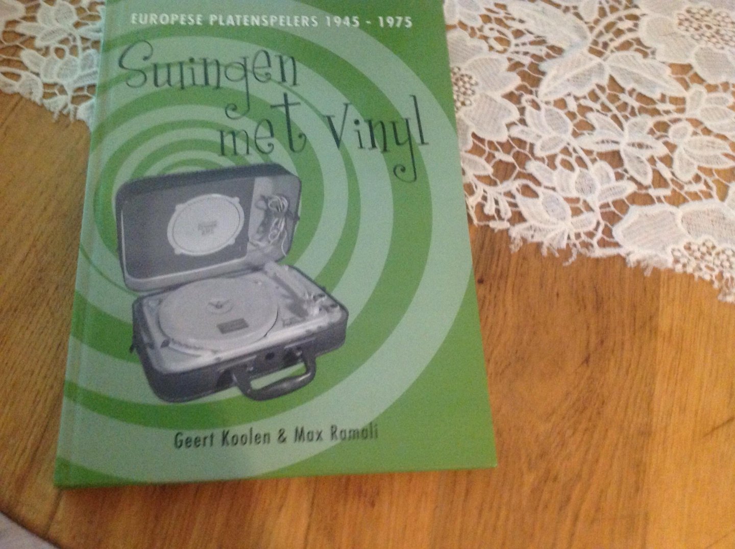 Geert Koolen & Max Ramali - Swingen met Vinyl Europese Platenspelers 1945-1975