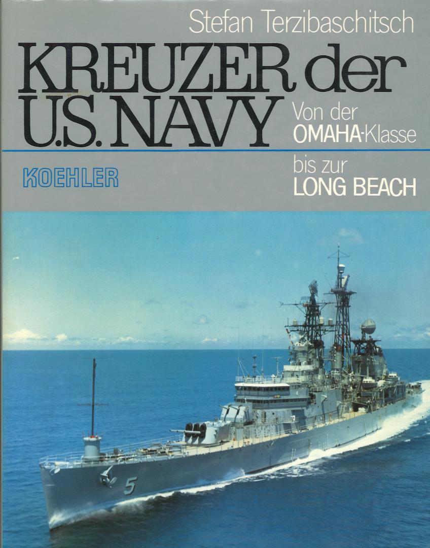Terzibaschitsch, Stefan - Kreuzer der U.S. Navy - Von der OMAHA-klasse bis zur LONG BEACH