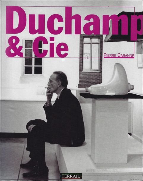 Pierre Cabanne - Duchamp & Cie
