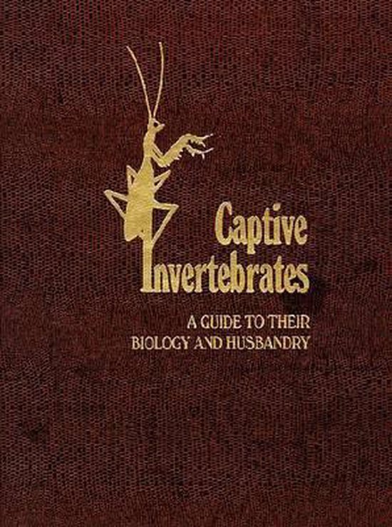 Frye, Fredric L. - Captive invertebrates : a guide to their biology and husbandry.