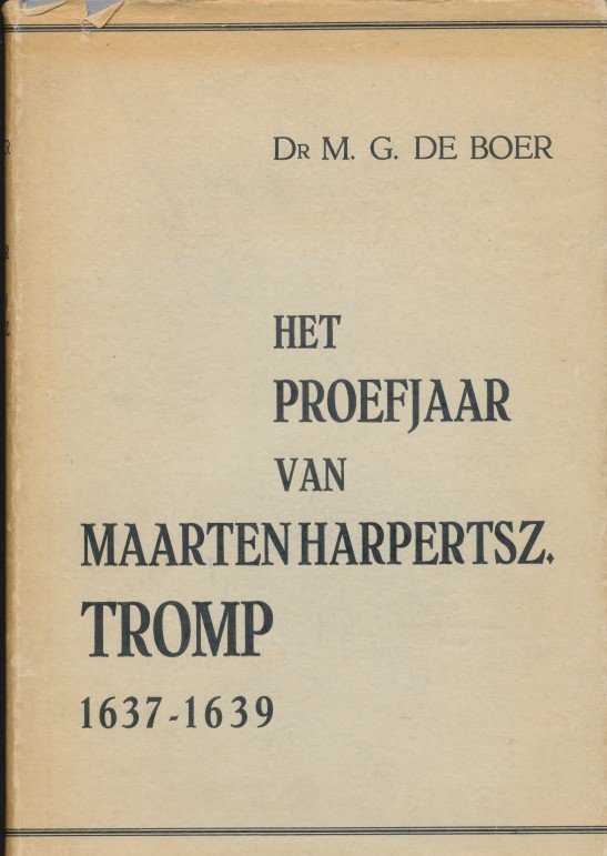 Boer, Dr.M.G. de - Her proefjaar van Maarten Harpertsz. Tromp 1637-1639