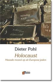 Pohl, Dieter - Holocaust  Massale moord op de Europese joden