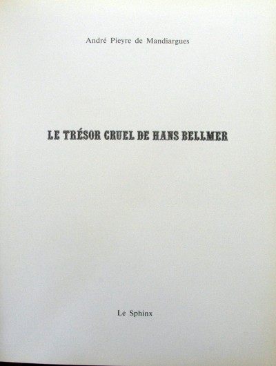 Andre Pieyre de Mandiargues. - Le tresor cruel de Hans Bellmer.(Erotic drawings).