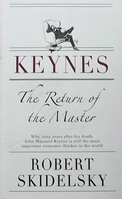 Skidelsky, Robert. - Keynes. The Return of the Master.