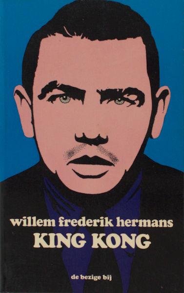 Hermans, Willem Frederik. - King Kong gevolgd door wat Nederland niet op de televisie mocht zien  .