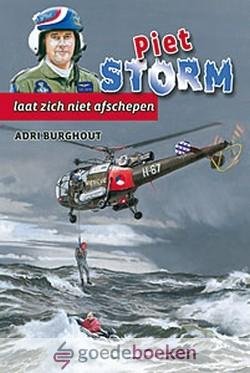 Burghout, Adri - Piet Storm laat zich niet afschepen *nieuw* - laatste exemplaar! --- Serie Piet Storm, deel 2