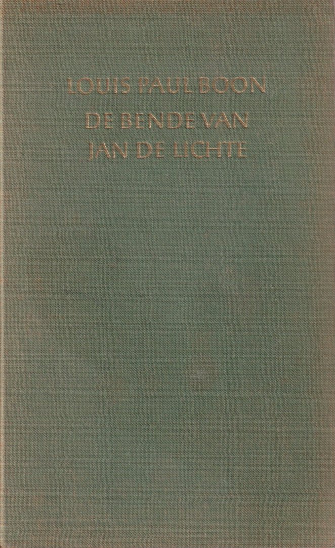 Boon, Louis Paul - De bende van Jan de Lichte. Een bandietenroman uit de jaren 1700