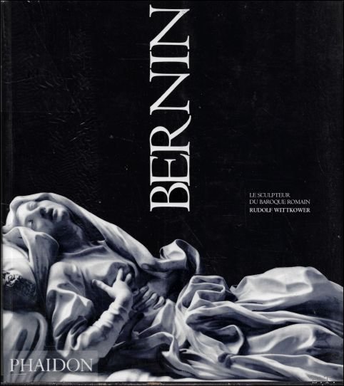 Rudolf Wittkower - Bernin, le sculpteur du baroque romain.