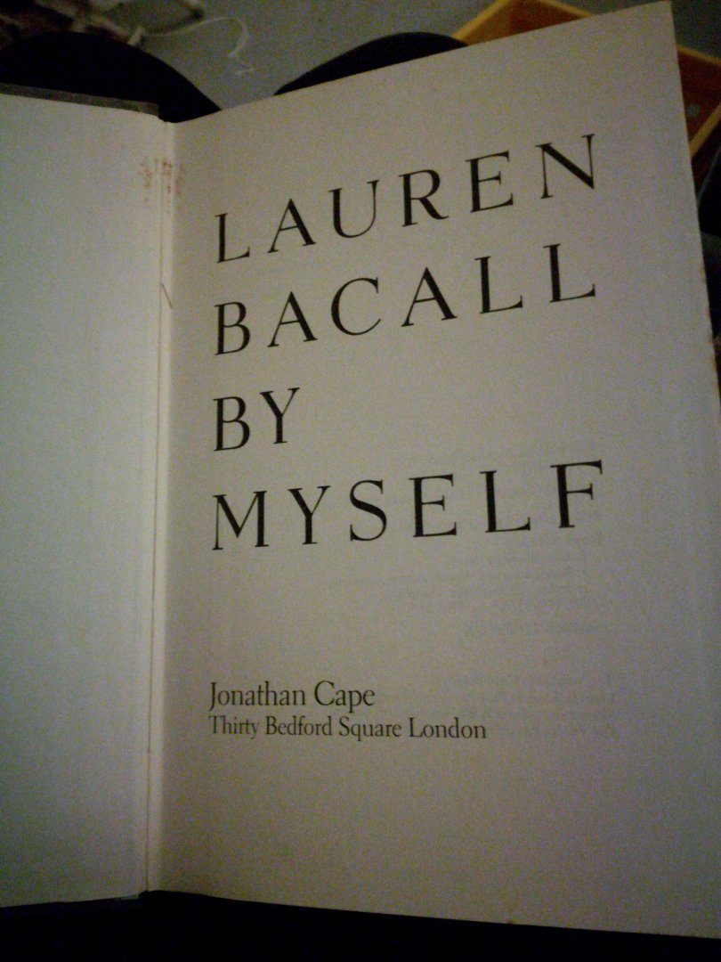 Bacall, Lauren - Lauren Bacall by myself