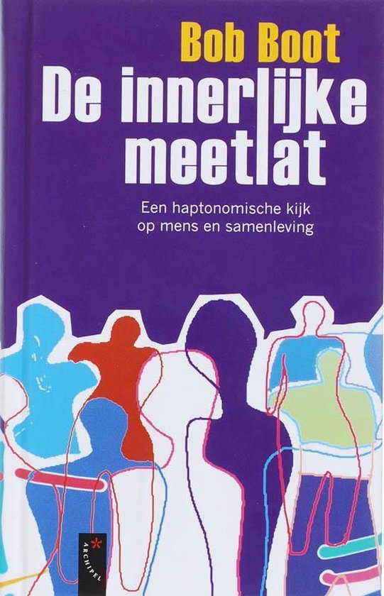 De innerlijke meetlat / een haptonomische kijk op mens en maatschappij