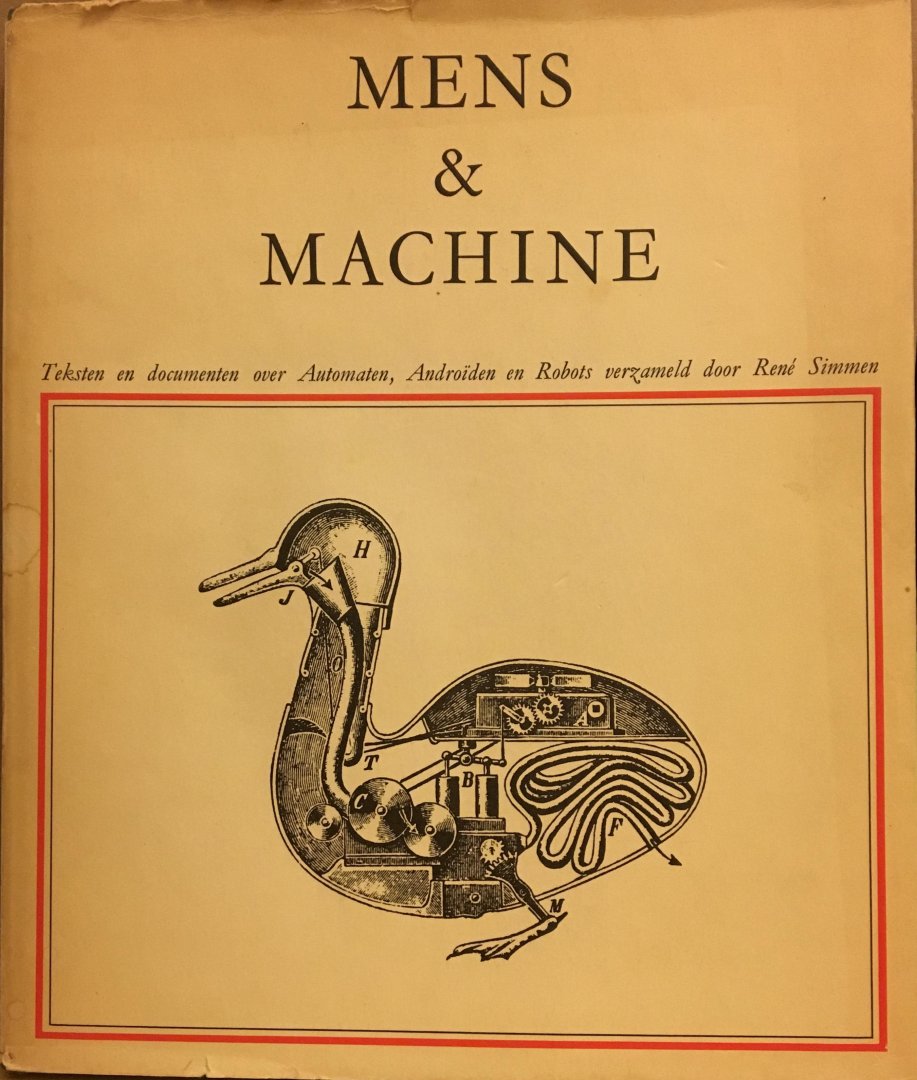 René Simmen - Mens & Machine. Teksten en documenten over automaten, androïden en robots verzameld door René Simmen