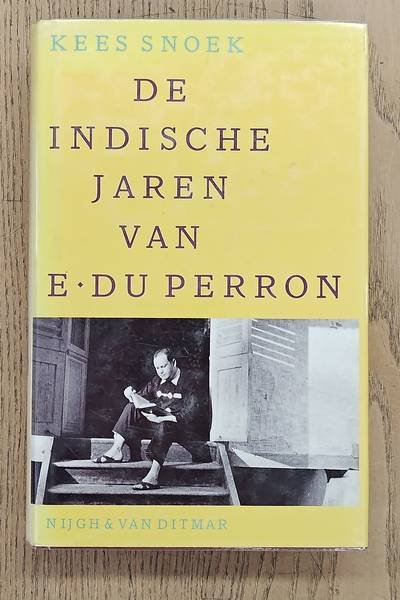 SNOEK, KEES. - De Indische jaren van E. du Perron.
