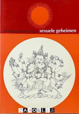 Nik Douglas, Penny Slinger - Sexuele Geheimen. De alchemie van de extase