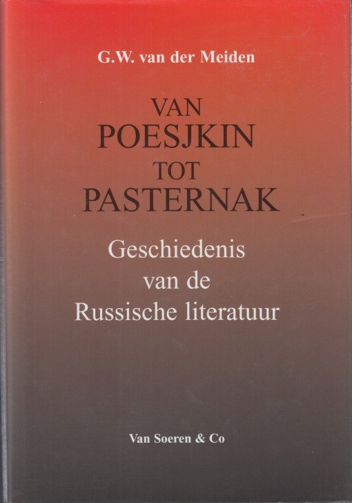 Meiden, G.W. van der - Van Poesjkin tot Pasternak. Geschiedenis van de Russische literatuur.