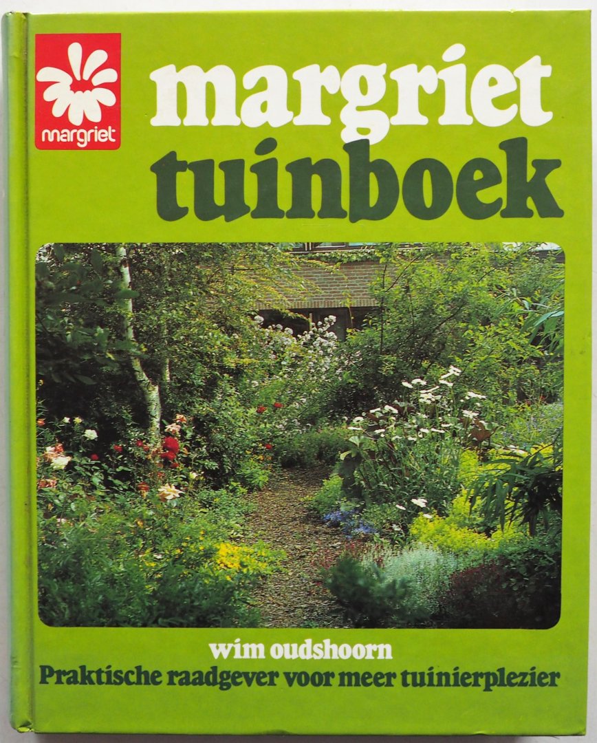 Oudshoorn Wim, ill. Nieuwenhuis Nicoline, Horn Janine ten - Margriet tuinboek Praktische raadgever voor meer tuinplezier Oudshoorn Wim, ill. Nieuwenhuis Nicoline, Horn Janine ten - Margriet tuinboek Praktische raadgever voor meer tuinplezier