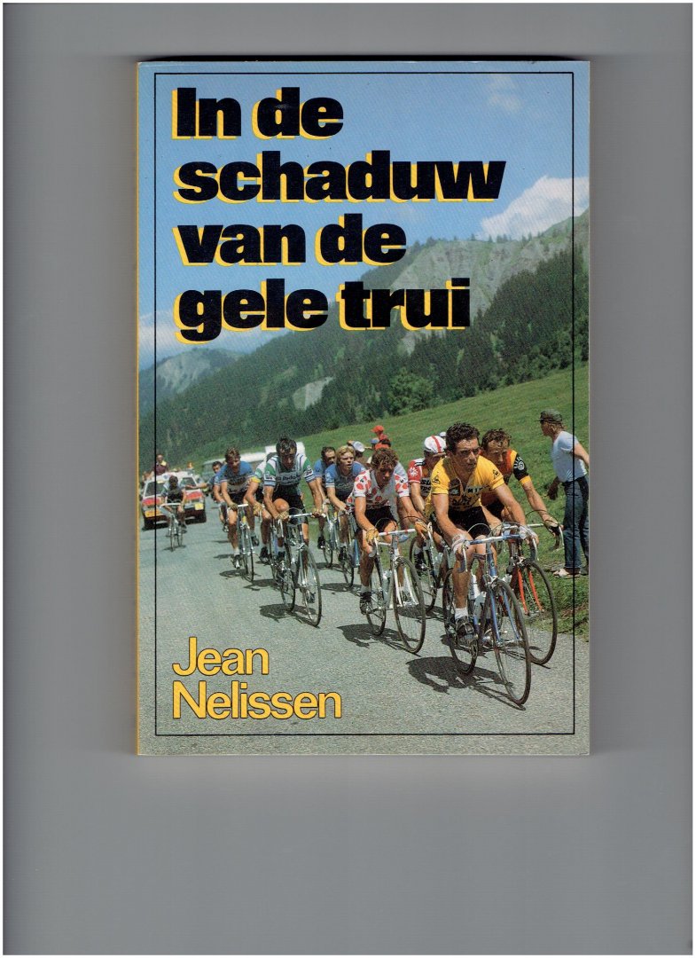 Nelissen - In de schaduw van de gele trui / druk 1