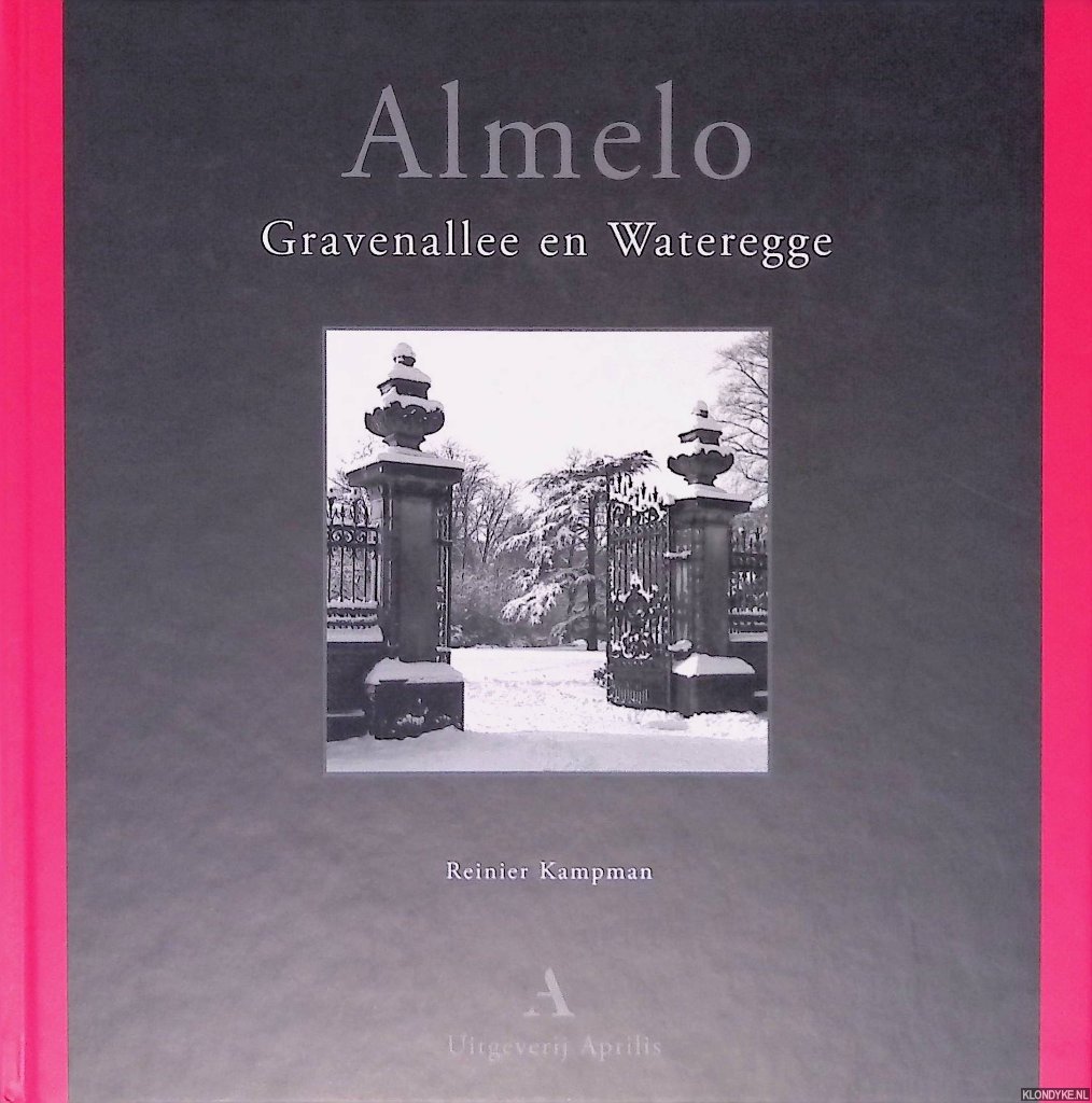 Kampman, Reinier - Almelo: Gravenallee en Wateregge