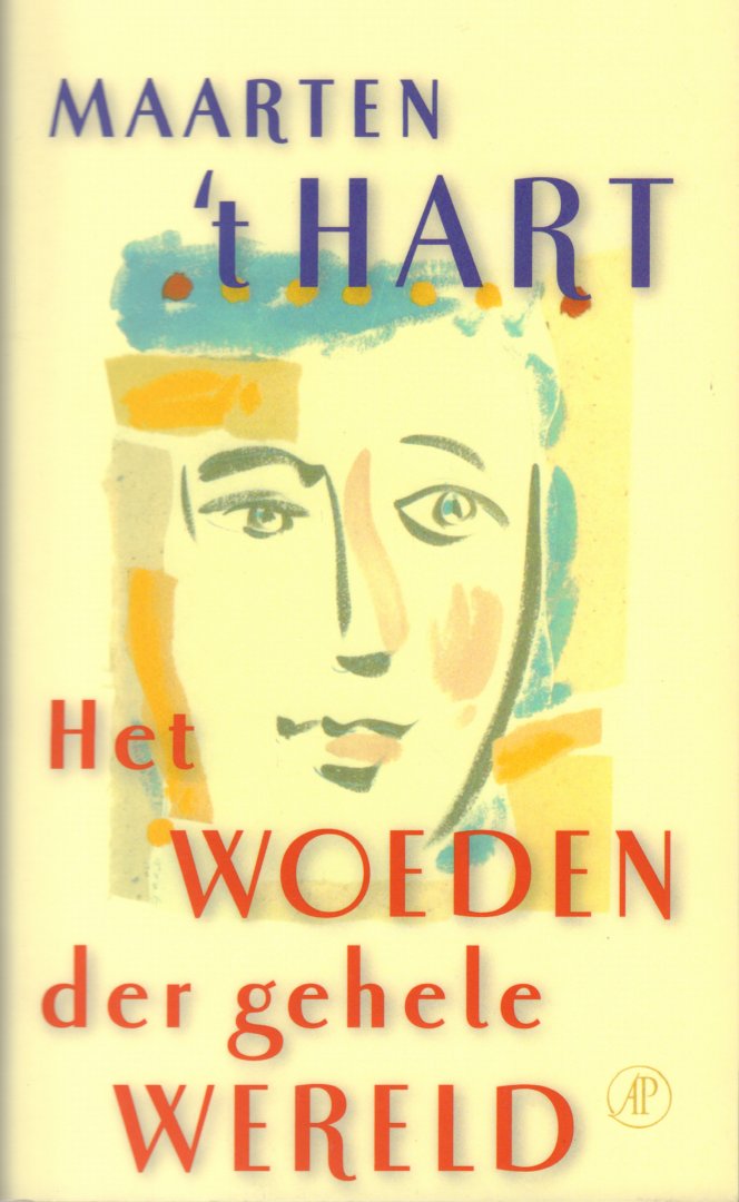 Hart, Maarten 't - Het Woeden der Gehele Wereld, 282 pag. paperback, gave staat