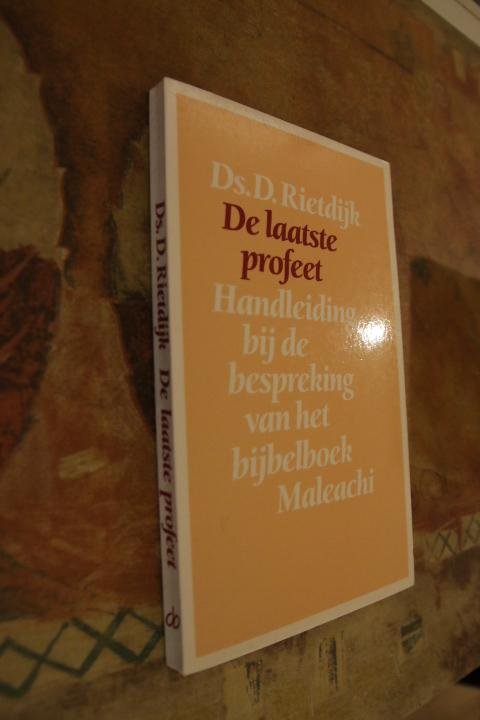Rietdijk, Ds. D. - De laatste profeet - Handleiding bij de bespreking van het bijbelboek Maleachi