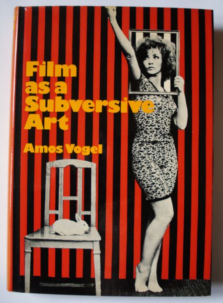Vogel, Amos - Film as a subversive art. - ISBN 0297766740 - First UK edition.