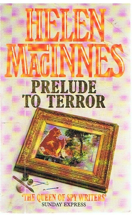 MacInnes, Helen - Prelude to terror