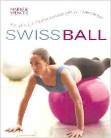 SARA ROSE (Author) - 'SWISS BALL: FUN, SAFE, AND EFFECTIVE WORKOUTS WITH YOUR EXERCISE BALL'
