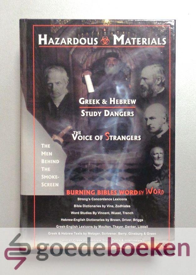 Riplinger, G.A. and Bryn - Greek & Hebrew Study Dangers: The Voice of Strangers --- The men behind the Smokescreen Burning Bibles. Hazardous Materials