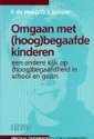 Hoop, F. de / D.J. Janson - Omgaan met (hoog)begaafde kinderen, een andere kijk op (hoog)begaafdheid in school en gezin