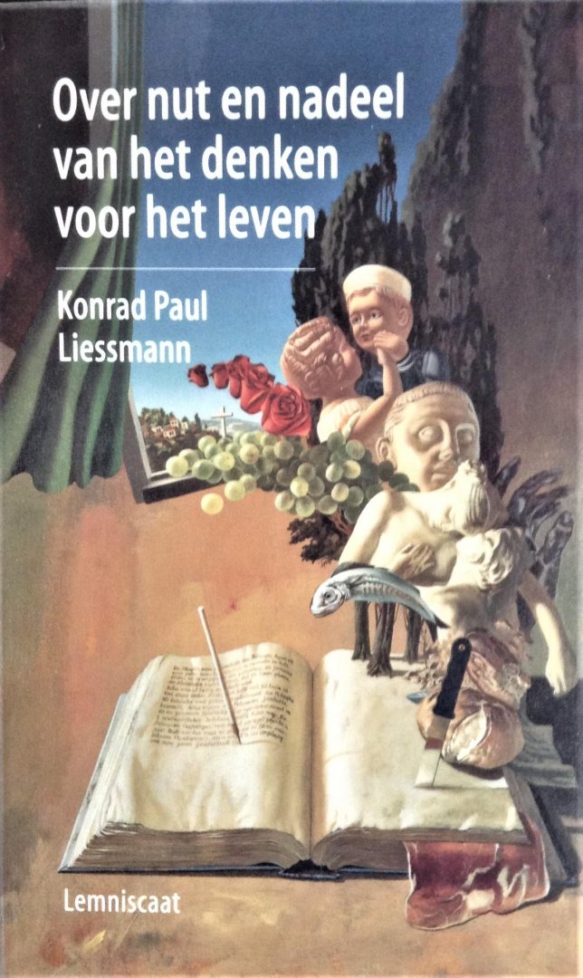 Liessmann, Konrad Paul - Over nut en nadeel van het denken voor het leven