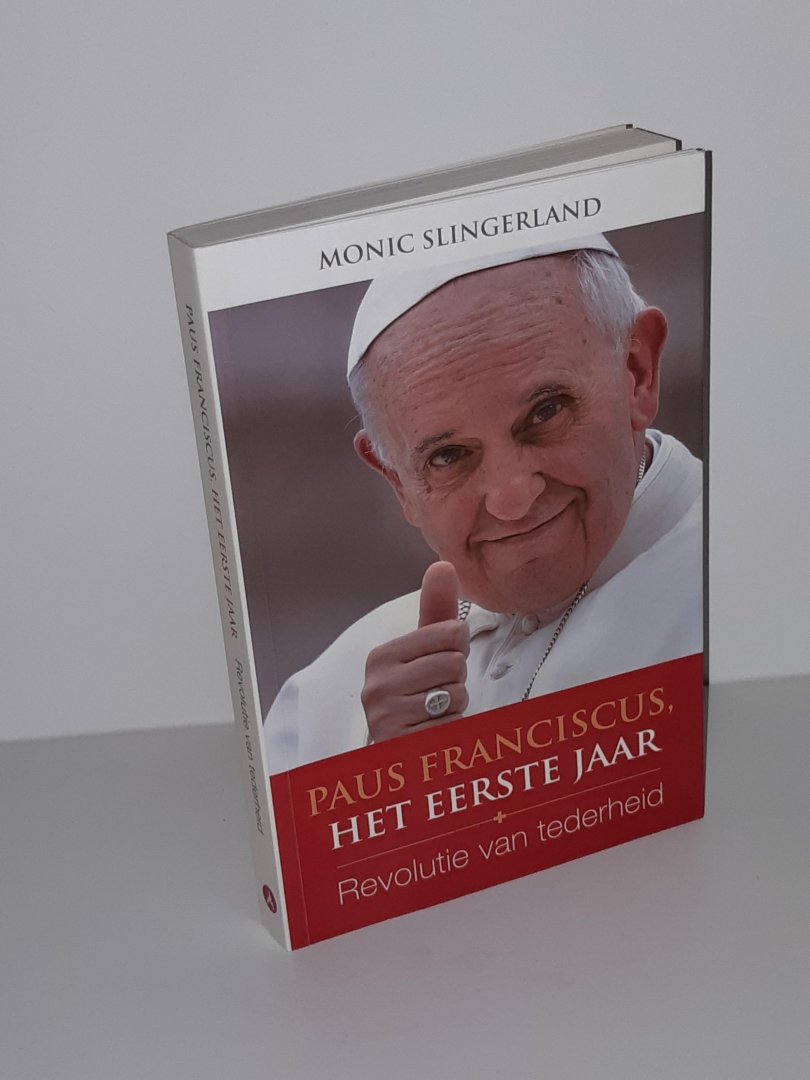 Slingerland, Monic - Paus Franciscus, het eerste jaar. Revolutie van tederheid