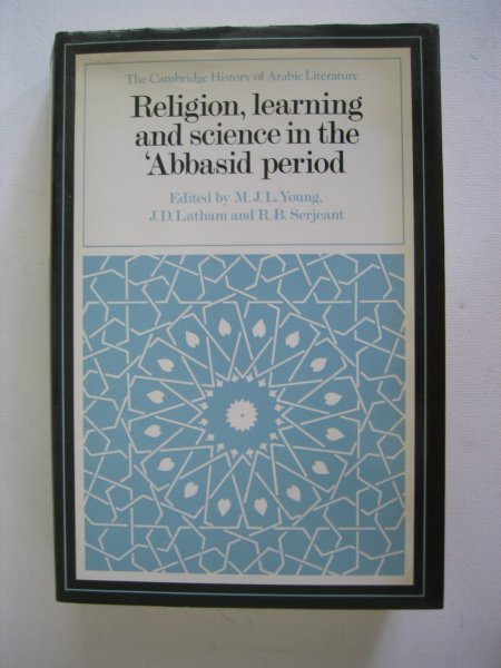 Young, M. J. L.  Latham, J. D. - Religion, Learning and Science in the 'Abbasid Period