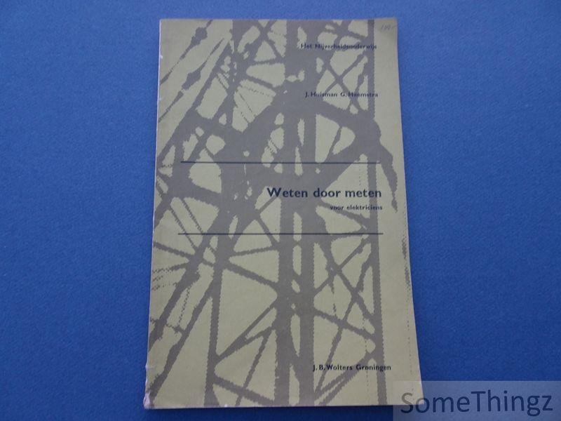 J. Huismans en G. Heemstra. - Weten door meten voor elektriciens.