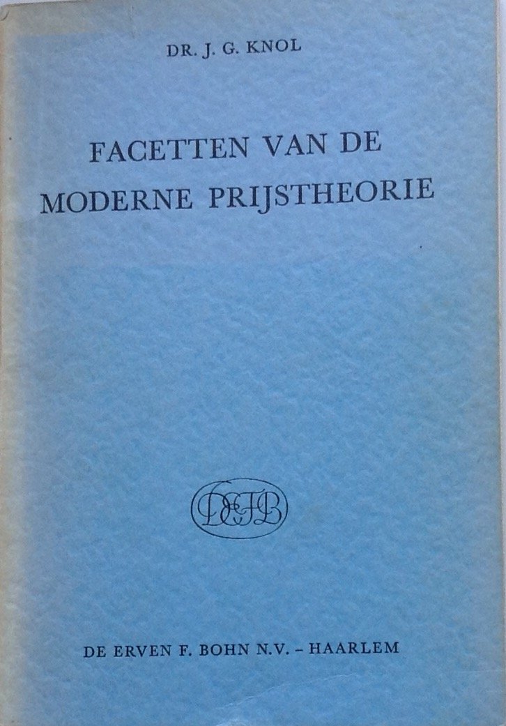 Knol, J.G. - Facetten van de moderne prijstheorie
