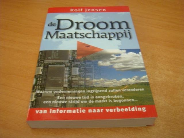 Jensen, Rolf - De droommaatschappij - van informatie naar verbeelding