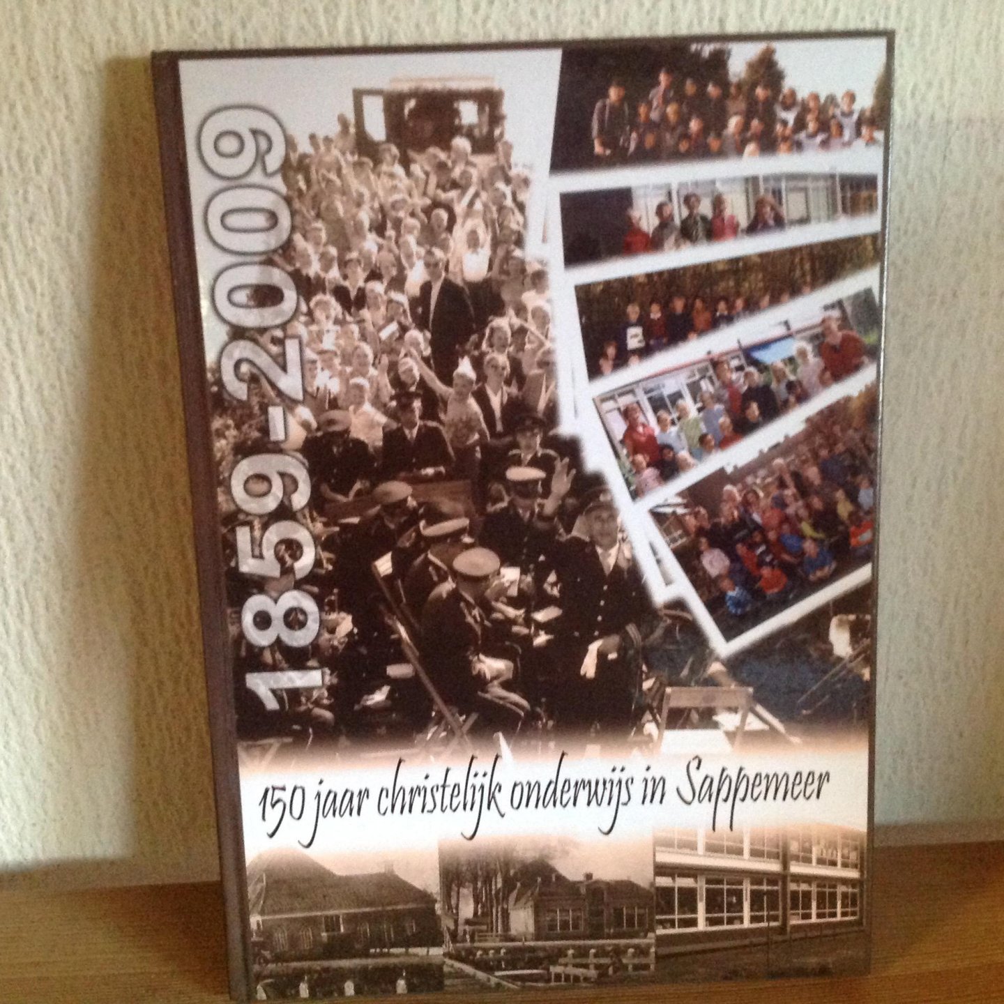  - 150 jaar Christelijk onderwijs in Sappemeer, 1859-2009
