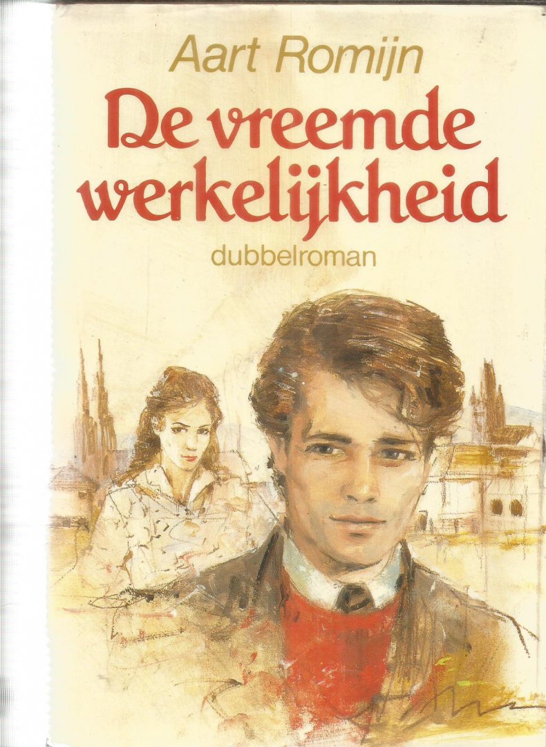 Romijn, Aart - De vreemde werkelijkheid - Dubbelroman met Ik ben die ik ben/De vreemde werkelijkheid